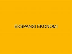 Ekspansi Ekonomi Adalah